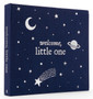 Welcome, Little One : A Keepsake Baby Journal and Baby Memory Book for Monthly Milestones and Memorable Firsts