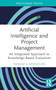 Artificial Intelligence and Project Management : An Integrated Approach to Knowledge-Based Evaluation