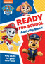 PAW Patrol Ready for School Activity Book : Get Set to Start School