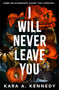 I Will Never Leave You : Some relationships haunt you forever...
