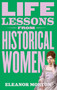 Life Lessons From Historical Women