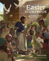 The Easter Storybook : 40 Bible Stories Showing Who Jesus Is The Easter Storybook : 40 Bible Stories Showing Who Jesus Is