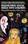 Researching Social Media with Children : DigitalEthnography Storytelling