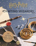 Harry Potter: Crafting Wizardry : The official Harry Potter Craft Book, with 32 pages of press-outs and templates