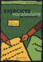 Exercices de vocabulaire en contexte : Livre de l'eleve - niveau debutant