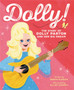Dolly! : The Story of Dolly Parton and Her Big Dream