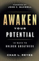 Awaken Your Potential : 10 Ways to Unlock Greatness