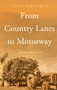 From Country Lanes to Motorway : A Journey Revisited