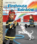 Firehouse Rainbow : A Story About Colors and Heroes
