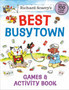 Richard Scarry's Best Busytown Games & Activity Book