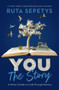 You: The Story : A Writer's Guide to Craft Through Memory