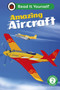 Amazing Aircraft: Read It Yourself - Level 2 Developing Reader