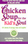 Chicken Soup For The Kids Soul : 101 Stories of Courage, Hope and Laughter