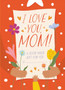 I Love You, Mom! : A Book Made Just for You