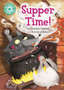 Reading Champion: Supper Time! : Independent Reading Turquoise 7