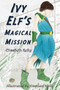 Ivy Elf's Magical Mission