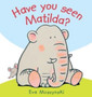 Have you Seen Matilda?