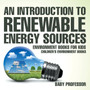 An Introduction to Renewable Energy Sources : Environment Books for Kids Children's Environment Books