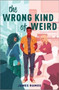 The Wrong Kind of Weird
