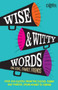 Wise and Witty Words : On Love, Family, Friends by Reader's Digest - Hardback