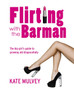 Flirting with the Barman by Kate Mulvey - Paperback