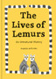 The Lives Of Lemurs : An Unnatural History