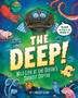The Deep! : Wild Life at the Ocean's Darkest Depths