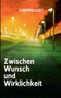 Zwischen Wunsch Und Wirklichkeit by Steffen Lust - Paperback