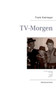 TV-Morgen by Frank Kreimeyer - Paperback