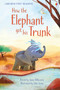 How the Elephant got his Trunk How the Elephant got his Trunk