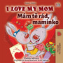 I Love My Mom (English Czech Bilingual Book for Kids)