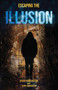 Escaping The ILLUSION