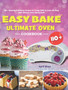 Easy Bake Ultimate Oven Cookbook : 110+ Amazing & Delicious Recipes for Young Chefs to Learn the Easy Bake Ultimate Oven Baking Basic