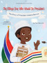 The Village Boy Who Would Be President : The Story of President Adama Barrow