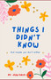 Things I Didn't Know : And maybe you don't either by Jean Daum - Paperback