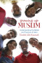 Growing Up Muslim : Understanding the Beliefs and Practices of Islam