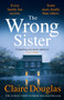The Wrong Sister : The chilling novel from Sunday Times bestselling author of The Couple at No. 9