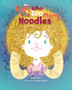 The Girl Who Ate Too Many Noodles