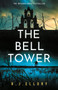 The Bell Tower : The brand new suspense thriller from an award-winning bestseller