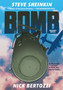 Bomb (Graphic Novel) : The Race to Build--and Steal--the World's Most Dangerous Weapon