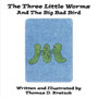 The Three Little Worms and The Big Bad Bird