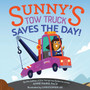 Sunny's Tow Truck Saves the Day! : Sunny's Tow Truck Saves the Day!