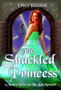 The Shackled Princess : A Reimagined Little Mermaid Fairytale Romance Retelling : 2
