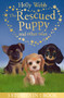 The Rescued Puppy and Other Tales : The Rescued Puppy, The Lost Puppy, The Secret Puppy
