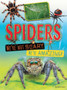 Spiders We're Not Scary We're Amazing