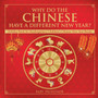 Why Do The Chinese Have A Different New Year? Holiday Book for Kindergarten Children's Chinese New Year Books