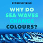 Why Do Sea Waves Change Colours?