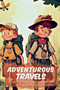 Adventurous Travels : Exciting Stories of Friendship and Discovery for Young Readers