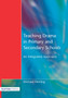 Teaching Drama in Primary and Secondary Schools : An Integrated Approach