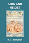 Gods and Heroes : An Introduction to Greek Mythology (Yesterday's Classics)